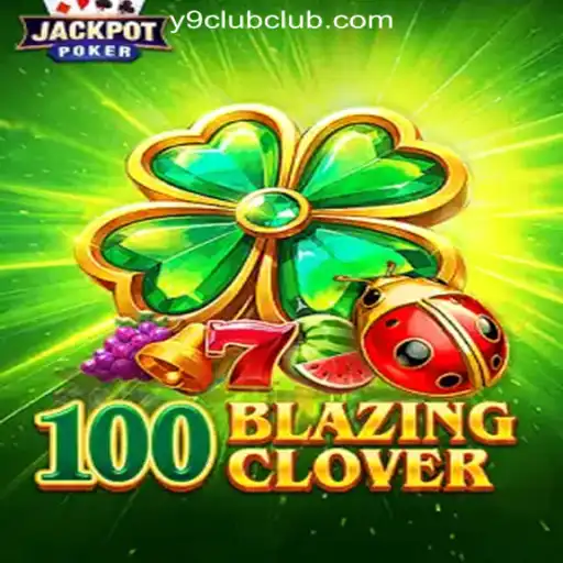 Experience the Thrill of 100BlazingClover at Y9CLUB Online Casino Philippines