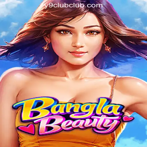 BanglaBeauty: A New Experience in Y9CLUB Online Casino Philippines