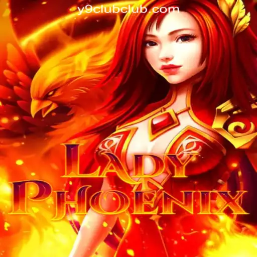 Exploring LadyPhoenix: A Thrilling Adventure at Y9CLUB Online Casino Philippines
