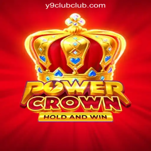 Exploring PowerCrown: The Royal Experience at Y9CLUB Online Casino Philippines